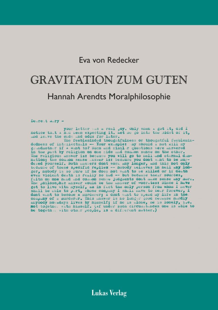 <h3>Gravitation zum Guten. Hannah Arendts Moralphilosophie. Berlin: Lukas Verlag (2013).</h3>
