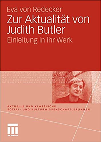 <h3>Zur Aktualität von Judith Butler. Eine Einleitung in ihr Werk. Wiesbaden: VS Verlag (2011).</h3>
